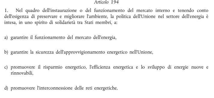 Art. 194 del Trattato sul funzionamento dell'Ue: l'Ue garantisce funzionamento del mercato energetico e garantisce sicurezza approvvigionamento; promuove fonti rinnovabili.

Se ne ricava che i pacchetti Fitfor55 e REPowerEU sono contrari al TFUE.