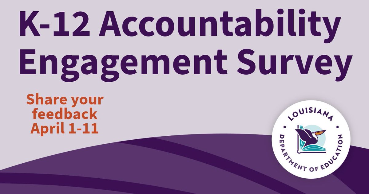 We want your input as we make revisions to our state's K-12 accountability system. This brief survey is open until April 11. Your responses are valued and confidential. #laed #lalege #lagov ow.ly/Tu4Q50R63kC