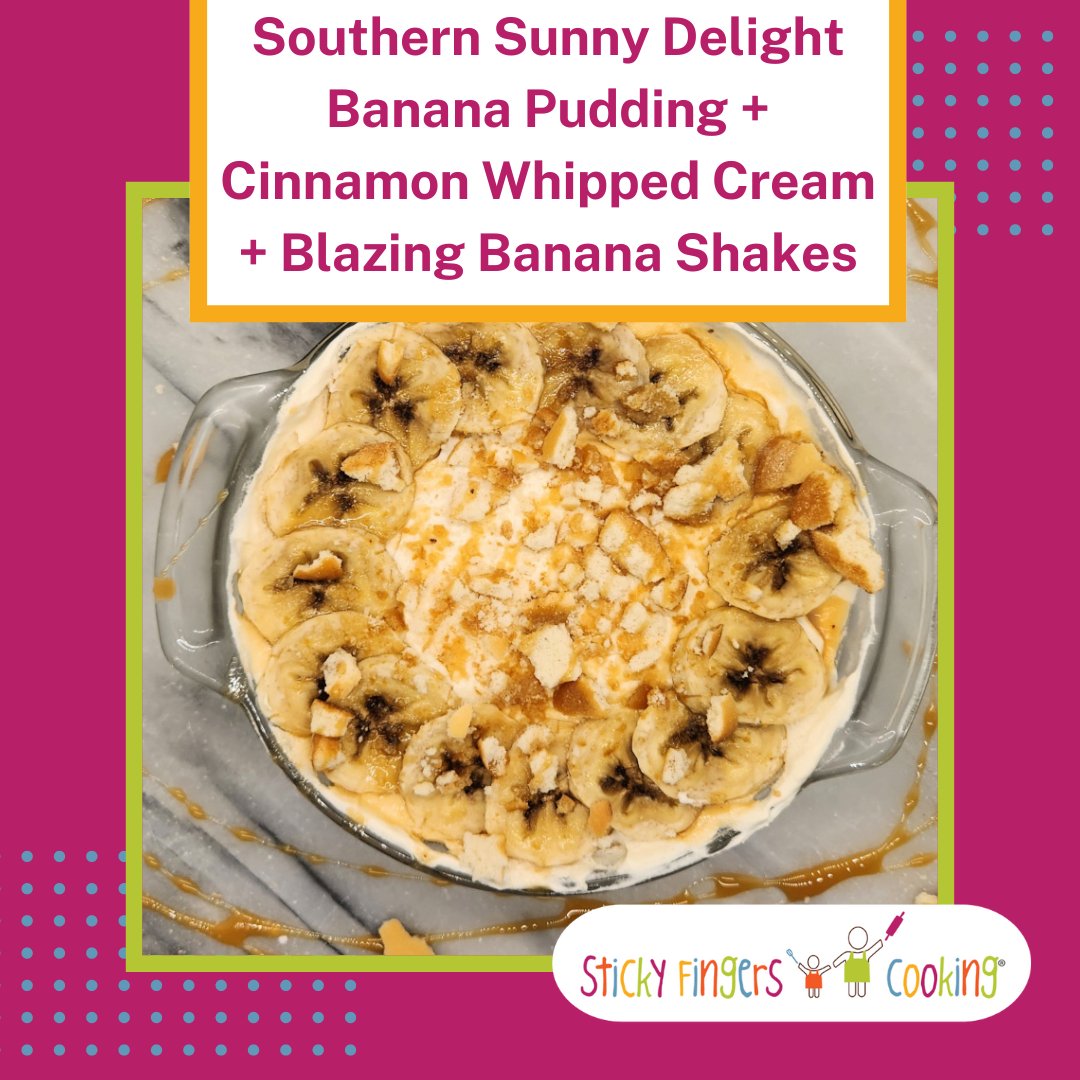 Our RECIPE OF THE WEEK this week is: Southern Sunny Delight Banana Pudding + Cinnamon Whipped Cream + Blazing Banana Shakes! #RecipeOfTheWeek #StickyFingersCooking #EasyRecipes #KidRecipes #Education #KidsCooking #Recipe #Southern #SouthernRecipe #BananaPudding #BananaShakes