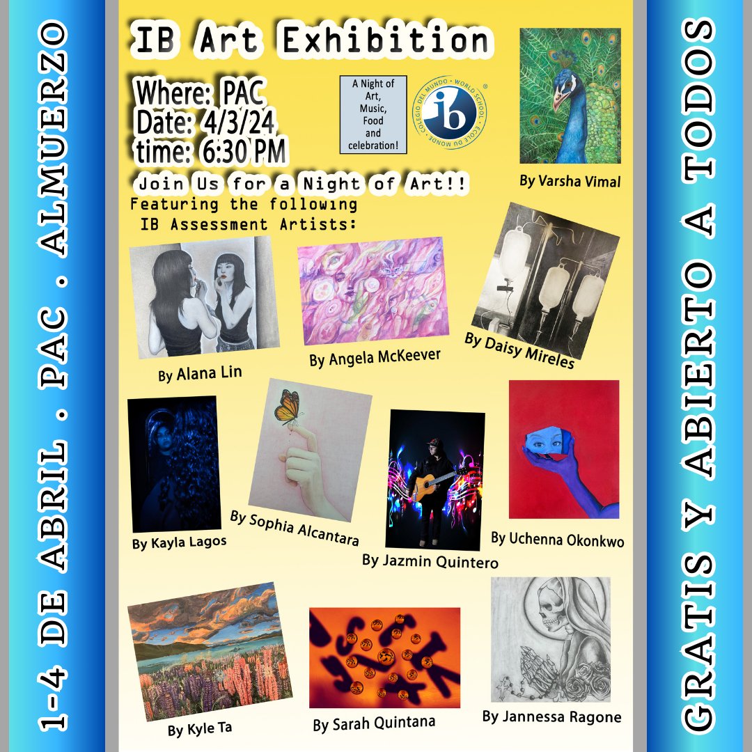 It’s a week of Arts and we begin with the IB Art Show, April 1-4 during lunch in the PAC! The Opening Gala Night on Wed April 3, will feature the works of IB Assessment Artists. All events are free & open to everyone in the community. Join us and celebrate our artists!