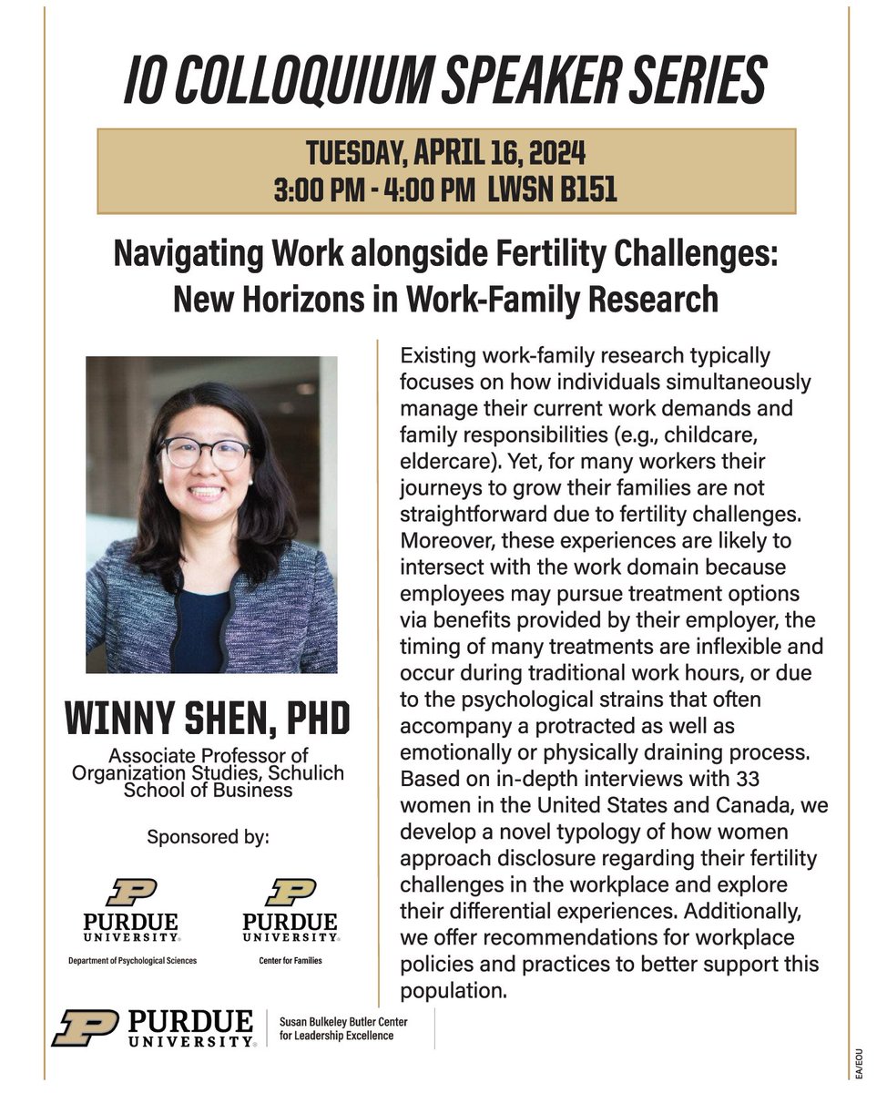 Purdue I-O @Purdue_PsychSci @pagsip w/@SB_ButlerCenter @cffpurdue are excited to co-host @DrWinnyShen on April 16th, 3-4pm at LWSN B151. 

Dr. Shen will give a talk on 'Navigating Work alongside Fertility Challenges: New Horizons in Work-Family Research' 

All are welcome!