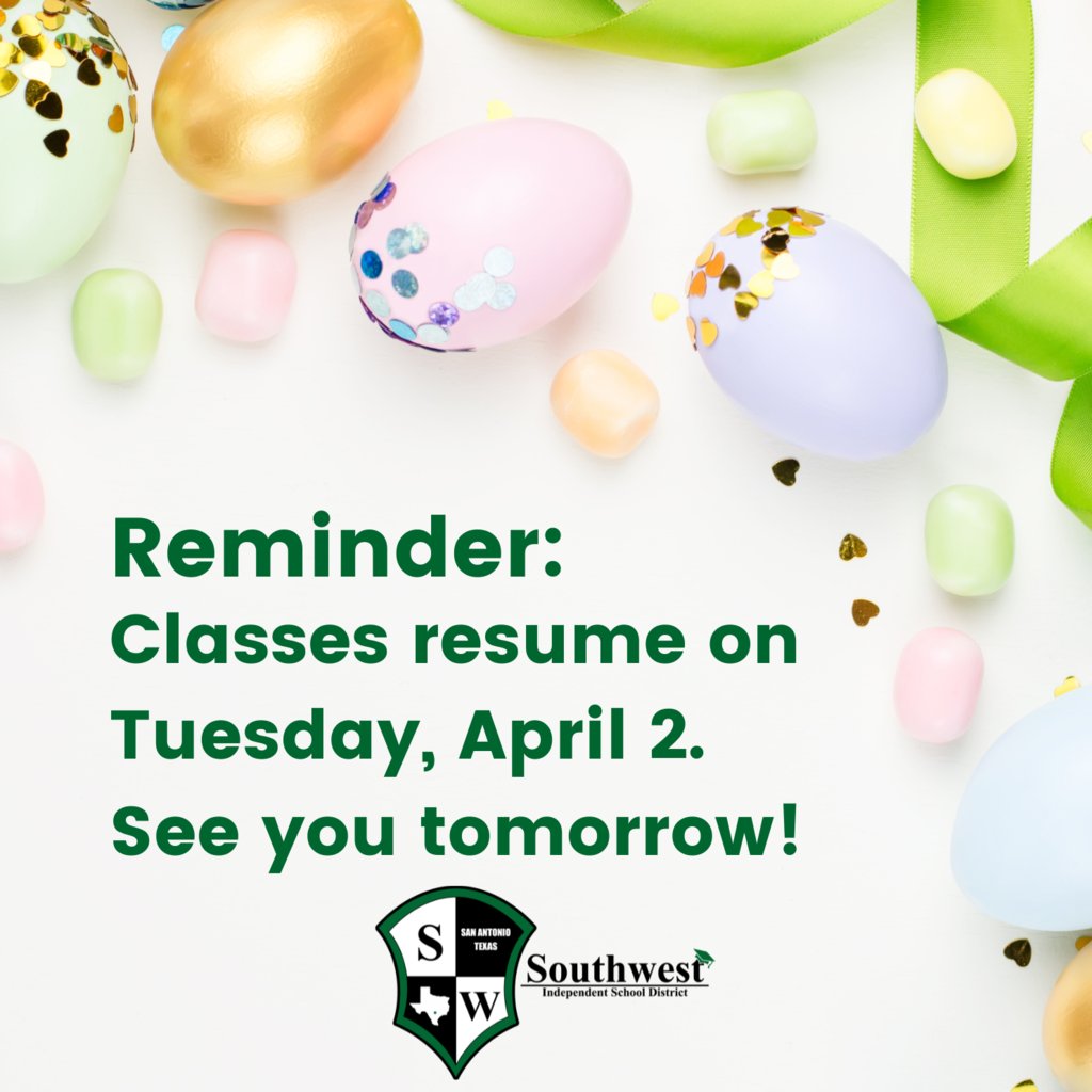 A friendly reminder that classes resume tomorrow Tuesday, April 2. We will see you tomorrow. #DestinationSWISD