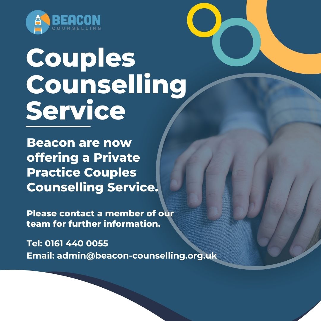 Beacon are now offering a Private Practice Couples Counselling Service. If you would like more information on Couples Counselling please contact a member of our team on 0161 440 0055.