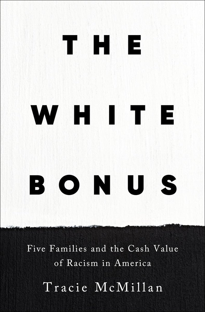 *Very* excited for @TMMcMillan's latest, The White Bonus: Five Families and the Cash Value of Racism in America. Preorder now! traciemcmillan.com/white-bonus/
