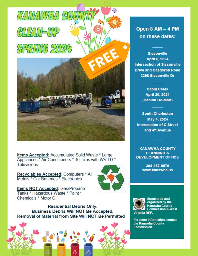 The Kanawha County Spring Clean-Up starts this Saturday, April 6th at 8 a.m. in Sissonville. You may bring acceptable items to recycle or dispose of for FREE from 8 a.m. - 4 p.m. Residential debris only. Business debris will not be accepted.