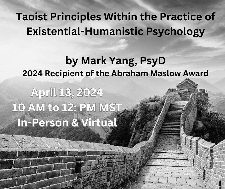 Join us in-person or virtually for a a CE workshop by Dr. Mark Yang, the 2024 Recipient of the Abraham Maslow Award. Register at rb.gy/4rlel2.

#Taoism #existential #humanistic #psychotherapy #psychology #counseling
