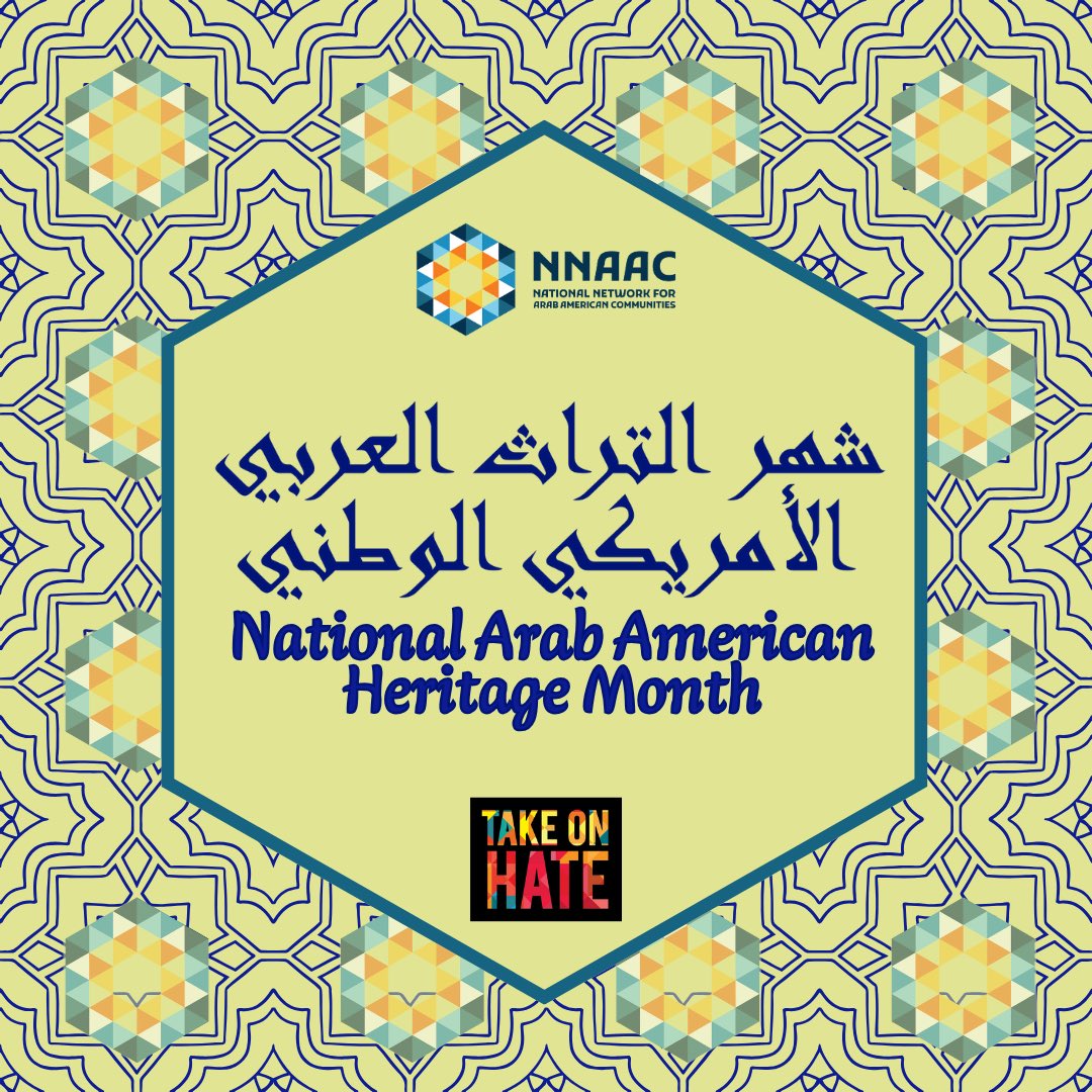 NNAAC & @takeonhate proudly recognize and celebrate April as Arab American Heritage Month (AAHM)! This month is dedicated to honoring the rich contributions that Arab Americans have made to our society and celebrating the diverse cultures and heritages of our communities. #AAHC