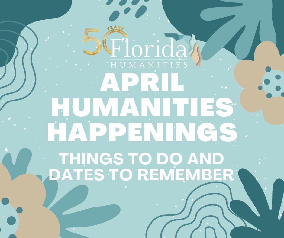 #Spring into action this April and check out some great programs from our funded partners across the state. Head to our full events calendar to see what's happening in your community: bit.ly/3OTlbUv #FLHumanities #Florida #events #humanitiesforall