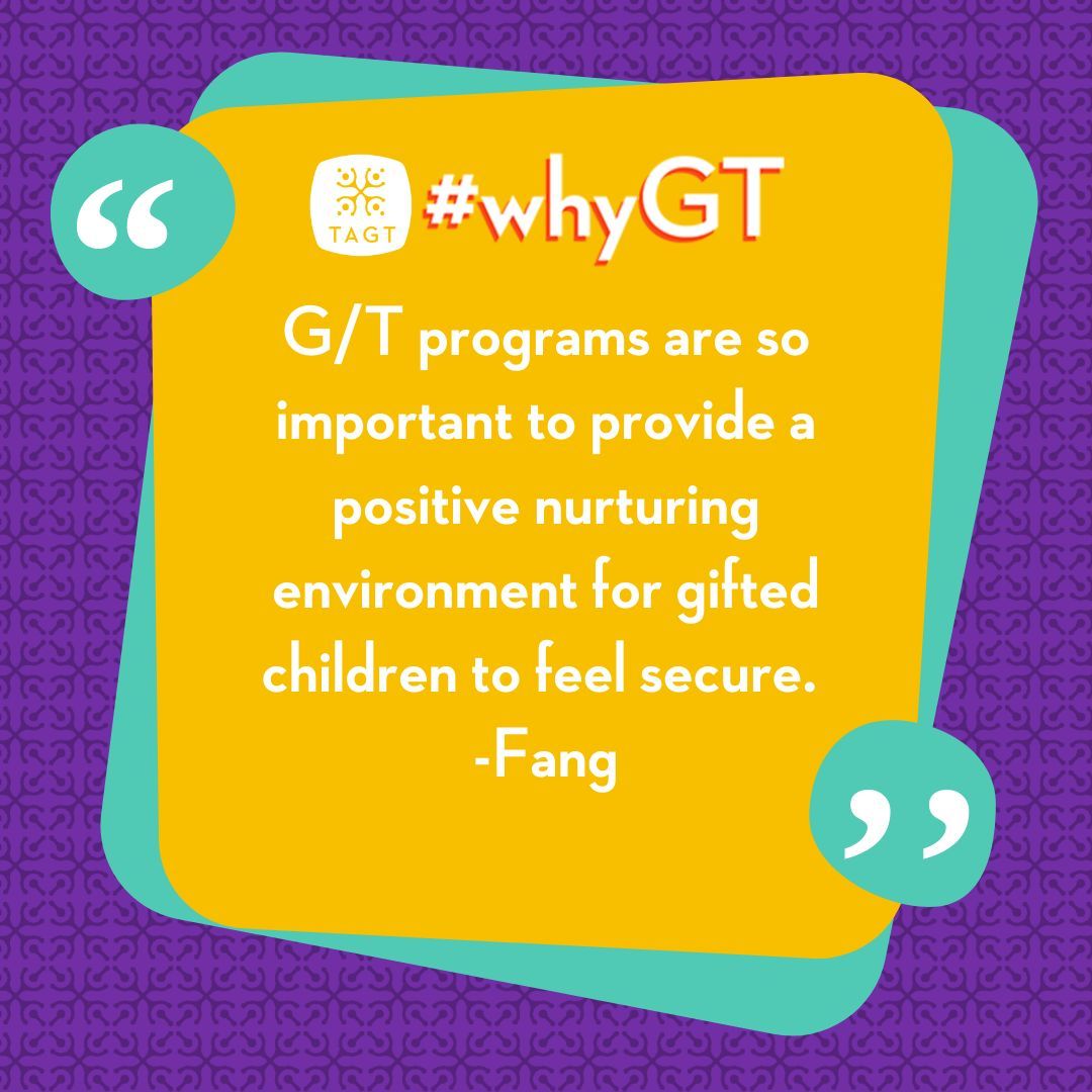 'G/T programs are so important to provide a positive nurturing environment for gifted children to feel secure.' -Fang #whyGT #GTweek #TAGT