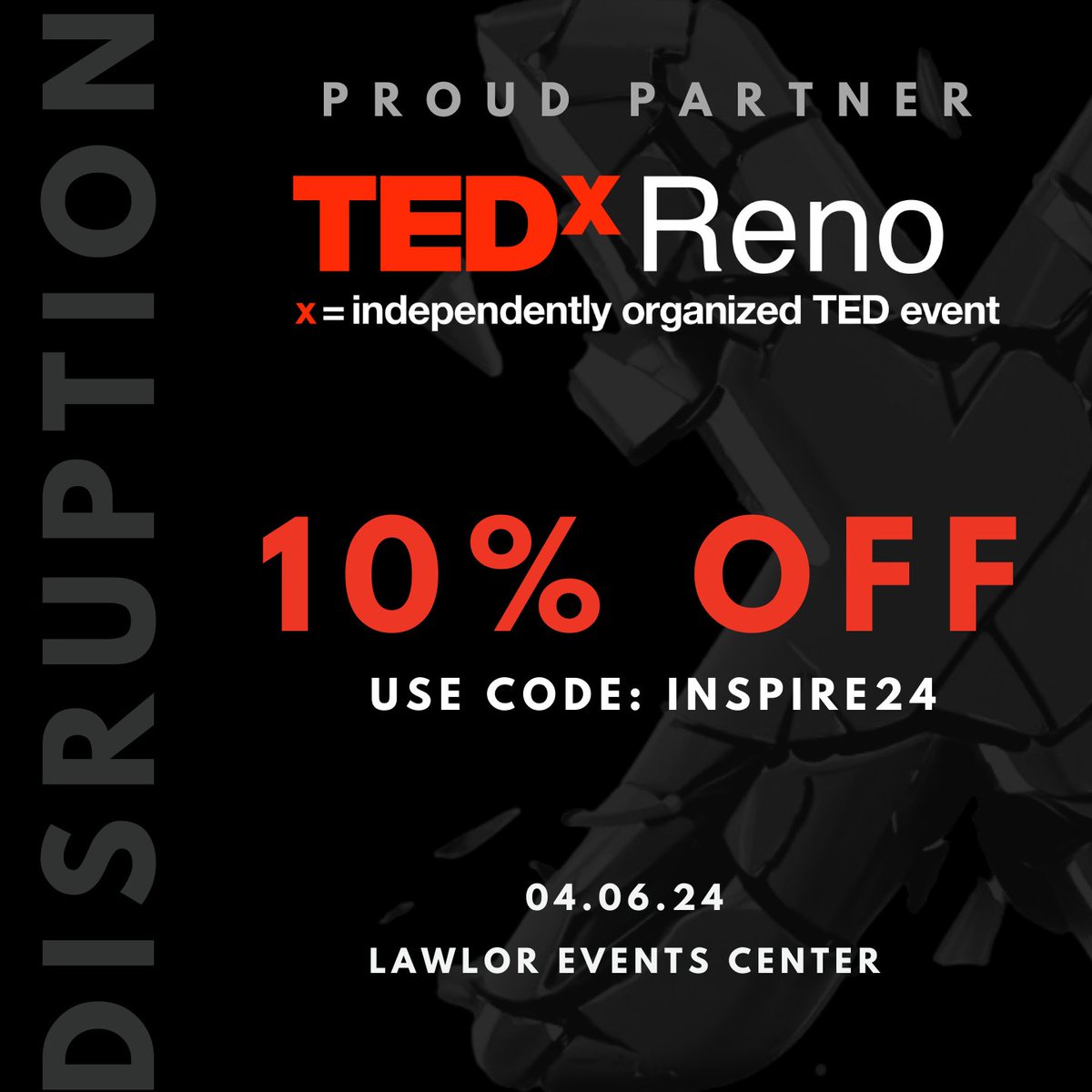 We are proud to be partnering with @tedxreno for their event this Saturday, DISRUPTION at the Lawlor Events Center. Don't miss out on one of Reno's most inspiring events. Use code INSPIRE24 for 10% off your ticket! #TedXReno #TedXevents #TedX