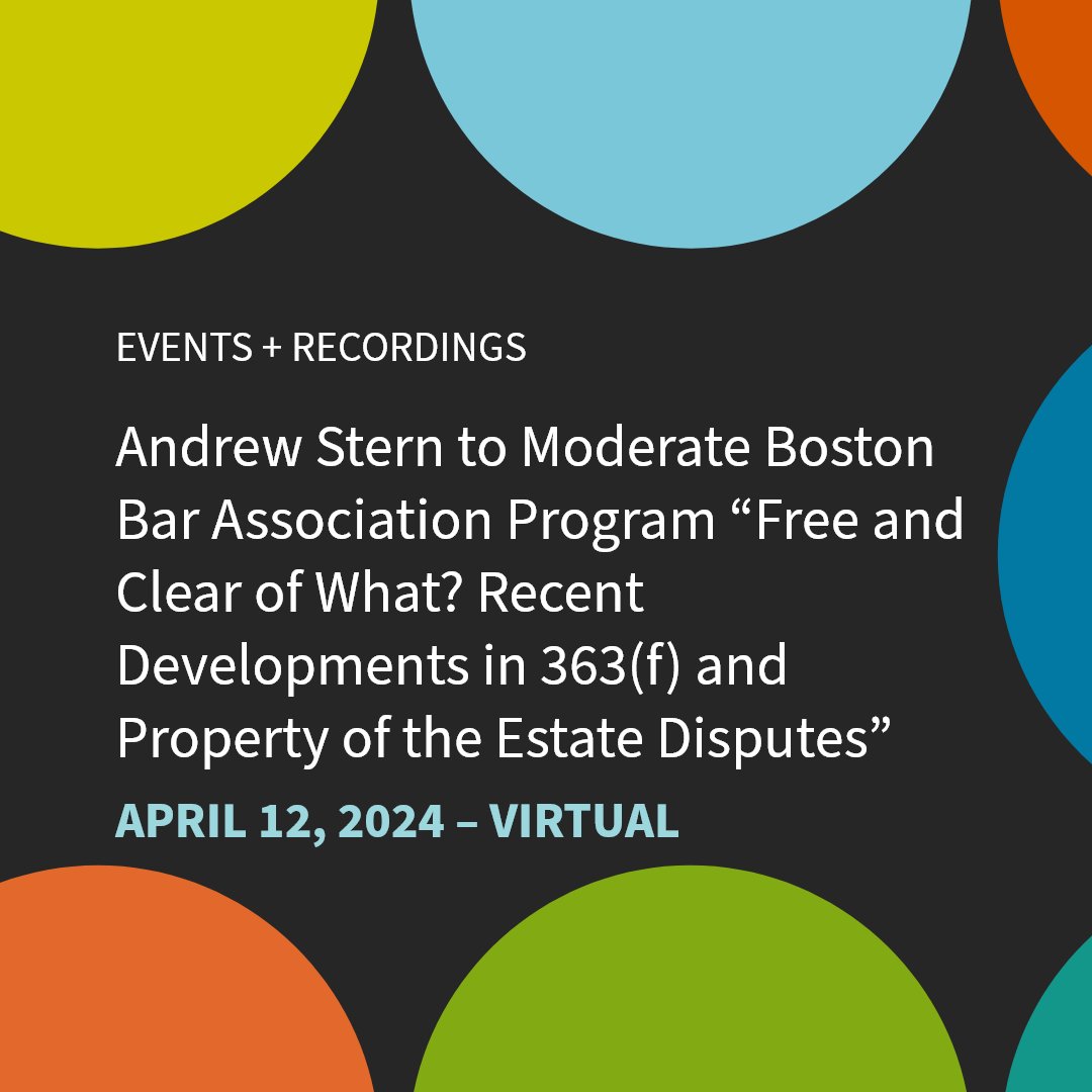 Learn about recent developments in 363(f) & property of the estate disputes at the @BostonBar’s 4/12 virtual program. Andrew Stern will moderate a panel that will highlight cutting-edge decisions on these issues. Register today tinyurl.com/bdrjz6j5 #bankruptcy #restructuring