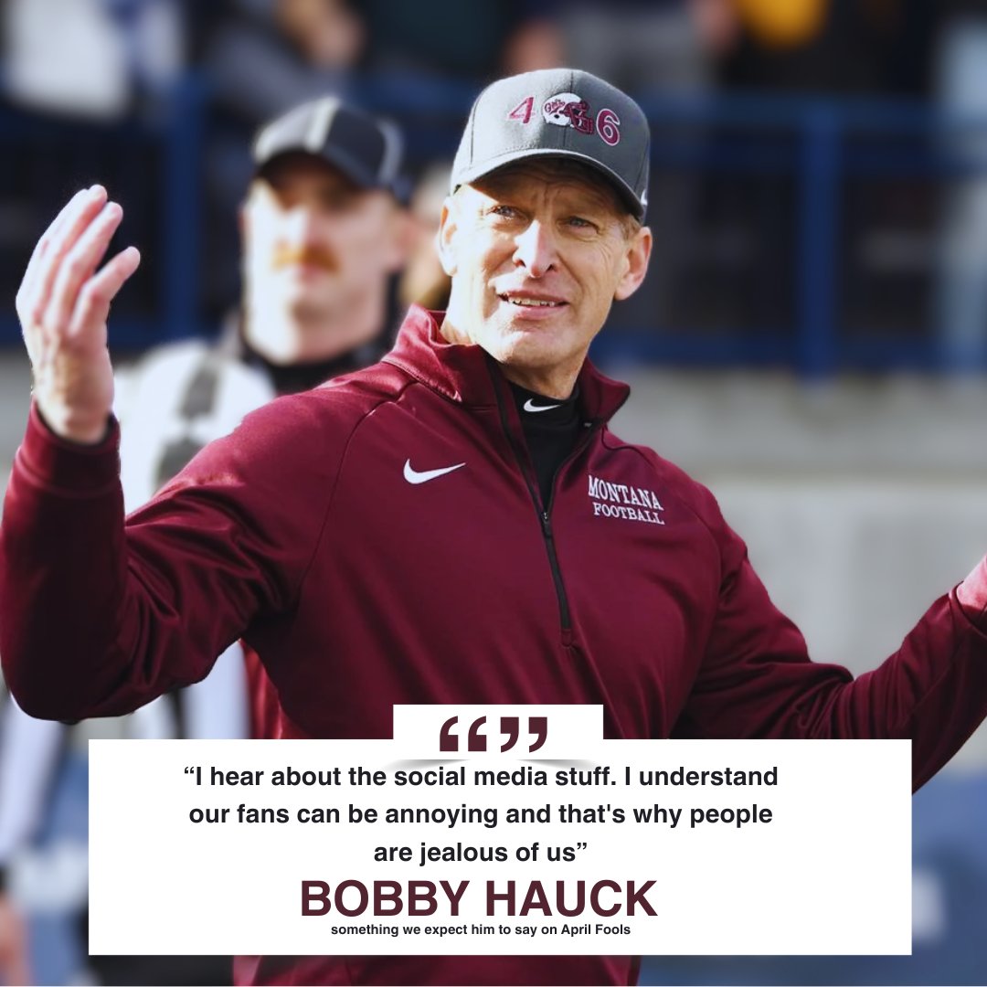 The best quotes always come during spring ball. Like this one from Bobby Hauck (Montana Grizzlies) about their fans.