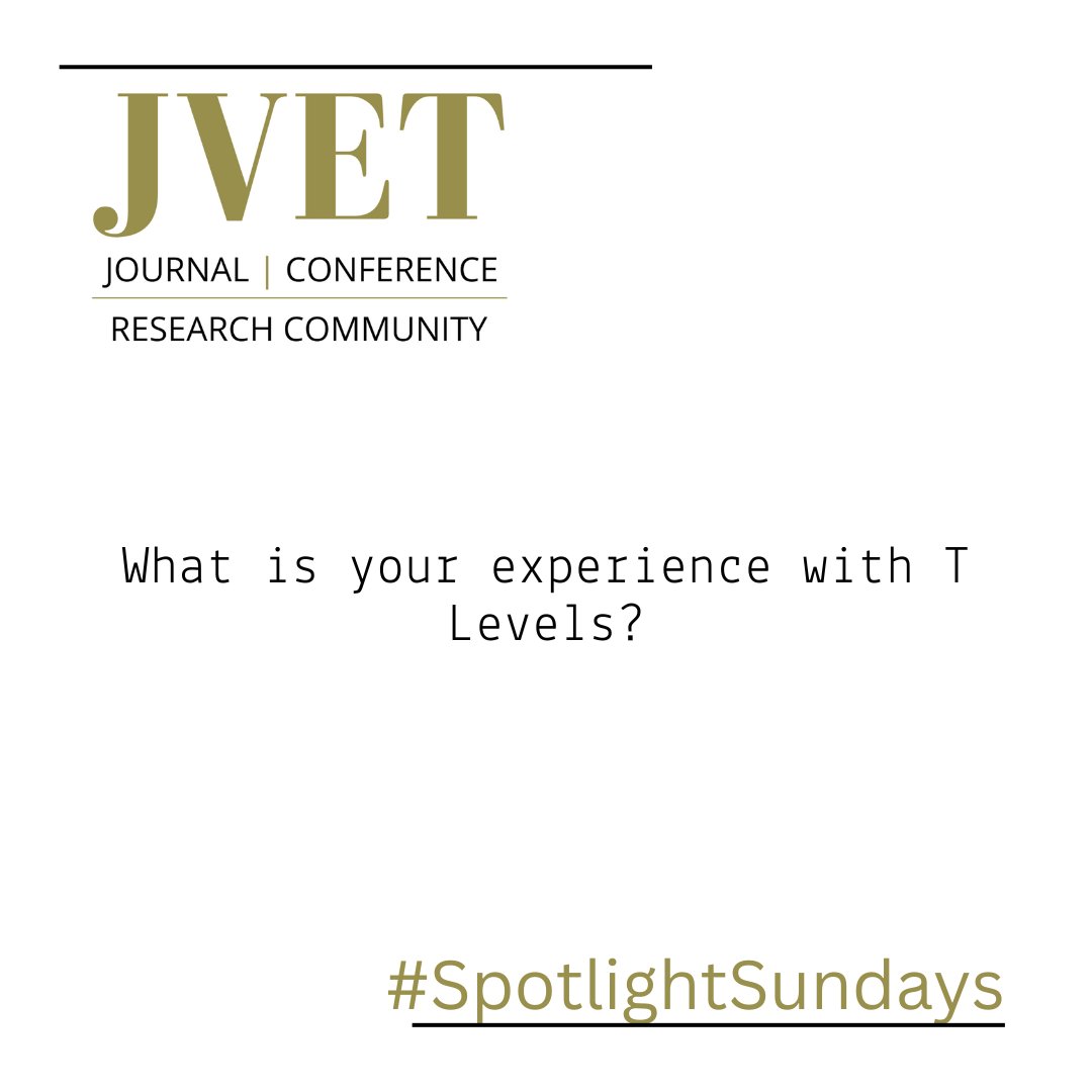 Each Sunday we will spotlight an area of research recently published in JVET and open the conversation to you. Share your thoughts on our spotlight, network, and connect with the community. This week we ask you about your experience with T Levels. #SpotlightSundays