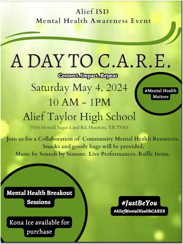 Alief Family mark your calendars for our free Mental Health Awareness Event, A Day to C.A.R.E. on Saturday, May 4th 10am-1pm @ Alief Taylor High School.