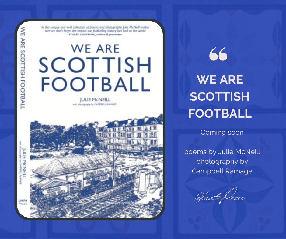 Coming soon @LuathPress We are Scottish Football. Stoked to collaborate with the ridiculously talented @CampbellRamage and honoured to be housed in the @LuathPress kennel alongside some of my most favourite writers. I’m a tiny wee bit excited about this one, can you tell?