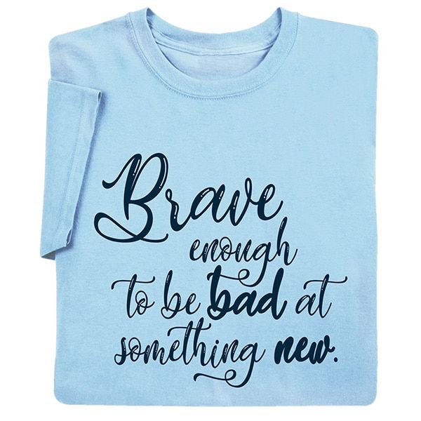 EXCLUSIVE! An inspiring definition of 'brave' is just putting yourself out there and seeing how it goes. Available in T-Shirts and Sweatshirts. Sizes S-3X. Shop Now: bit.ly/43rdha2 #brave #tshirts