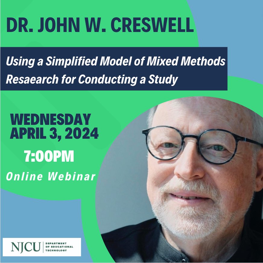NJCUEdTech's tweet photo. We are so very excited for this upcoming webinar featuring Dr. John Creswell, presenting for our Educational Technology Leadership doctoral students this Wednesday! 
#NJCUniversity #NJCUEdTech #MixedMethodsResearch https://t.co/L8grrcQwCp