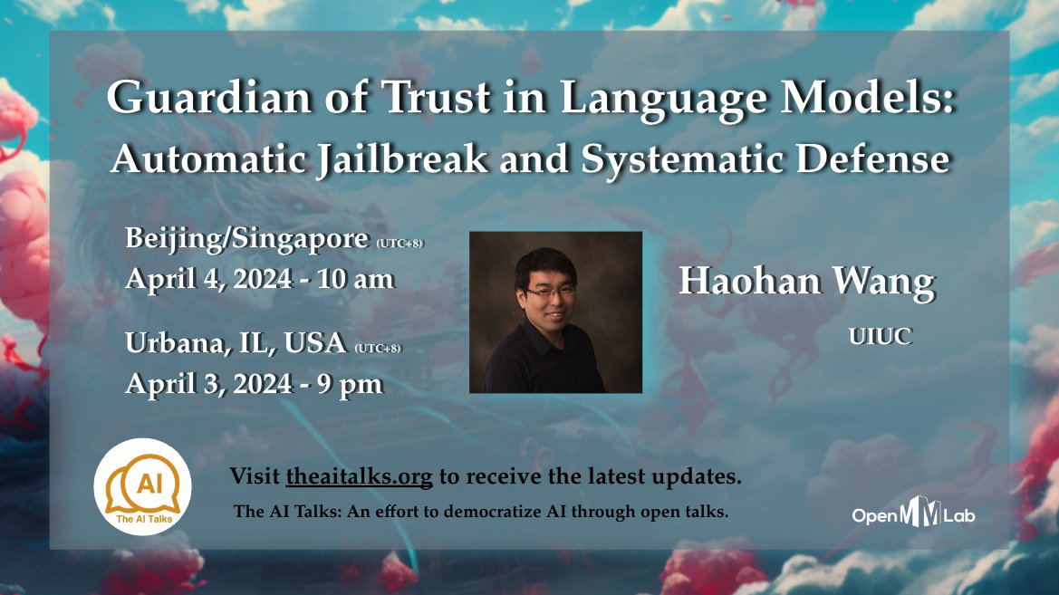 𝕋𝕙𝕖 𝕌𝕡𝕔𝕠𝕞𝕚𝕟𝕘 𝔸𝕀 𝕋𝕒𝕝𝕜:
💂Guardian of Trust in Language Models💂
Automatic Jailbreak and Systematic Defense
by <a href="/HaohanWang/">Haohan Wang</a> from UIUC <a href="/iSchoolUI/">iSchool at Illinois</a>

🇸🇬 Singapore Time ⏰: April 4, 10 am
🇺🇸 UIUC Time⏰: April 3, 9 pm

Join us via: mailchi.mp/19f3a9367ca6/a…