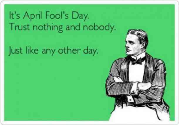 A word of caution on #AprilFoolsDay. Or any day, really. 😁