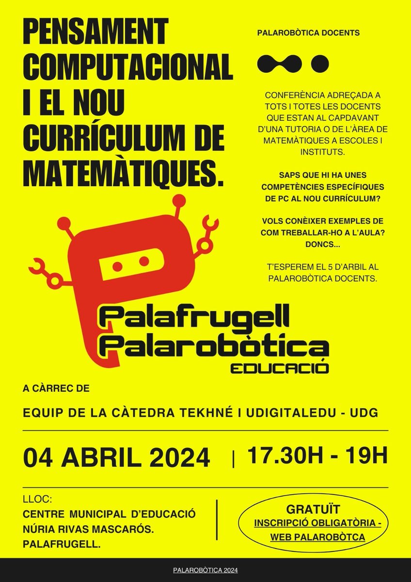 Dins del marc del @palarobotica, el dijous 4 d'abril a les 17.30h conferència adreçada als docents 'Pensament computacional i el nou currículum de matemàtiques' a càrrec de @CatedraTEKHNE i @udigitaledu. Cal inscripció prèvia a la web del @palarobotica @SEiXarxes 👇🏻👇🏻