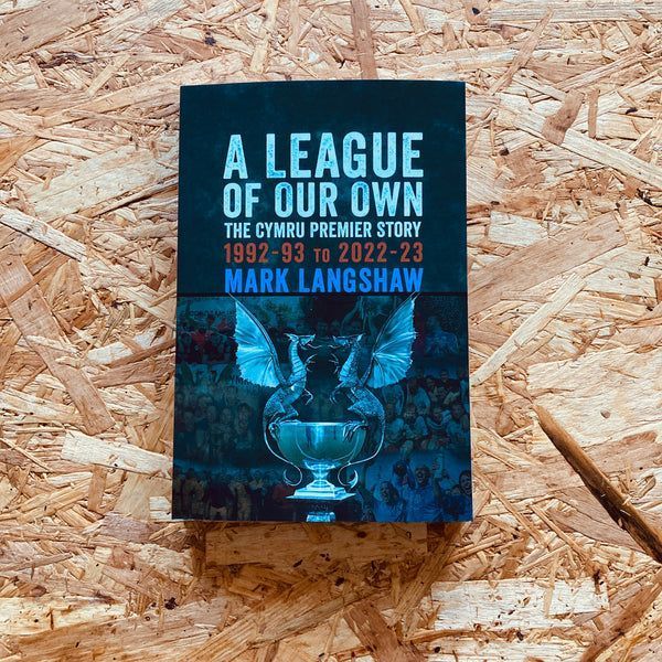 𝐑𝐄𝐒𝐓𝐎𝐂𝐊 | A LEAGUE OF OUR OWN: THE CYMRU PREMIER STORY - 1992/93 - 2022/23 by @MarkLangshaw The first book to tell the remarkable story of the establishment and 30-year history of the League of Wales, now the Cymru Premier. @CymruLeagues 🛒 stanchionbooks.com/products/a-lea…
