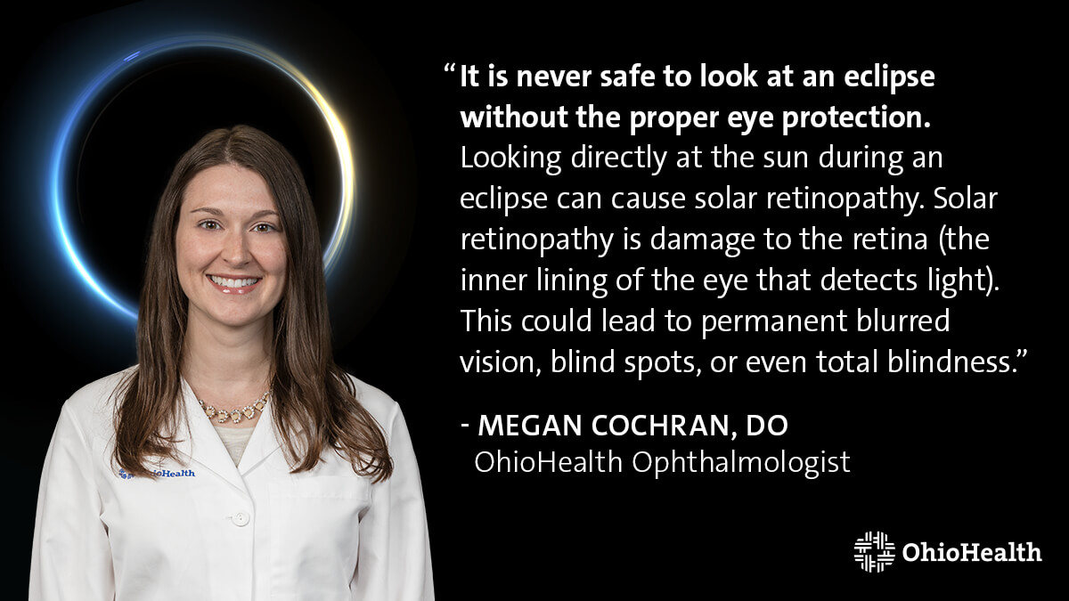 We’re 👆week away from the solar eclipse! 🌑 OhioHealth Ophthalmologist, Megan Cochran, DO, shares how to best protect your eyes when enjoying the big event: ohlth.co/3TZ1Lj6. #Eclipse2024