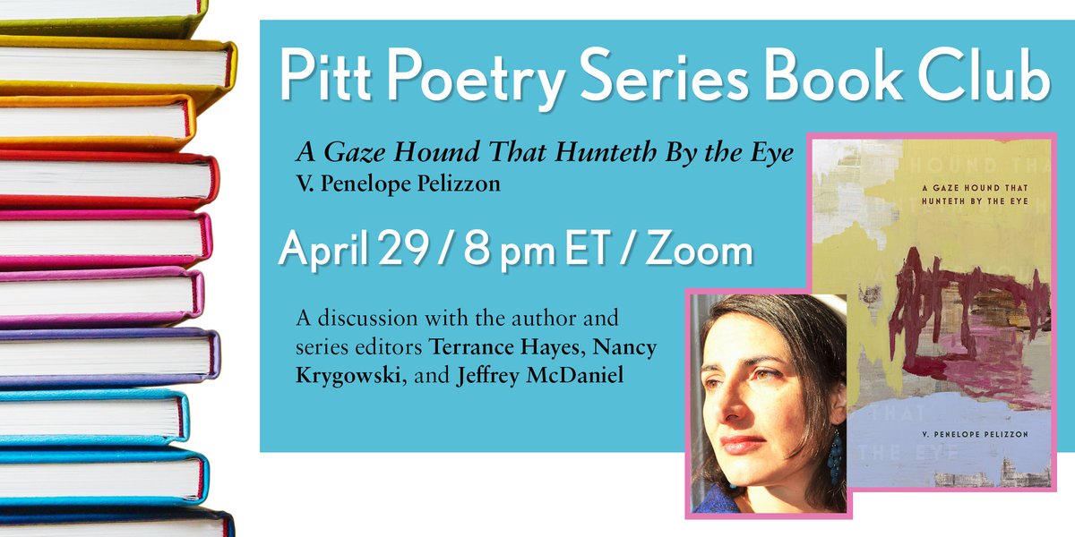 We're launching a virtual poetry book club that will feature discussions with a poet and the Pitt Poetry Series editors. The inaugural meeting features V. Penelope Pelizzon's A GAZE HOUND THAT HUNTETH BY THE EYE. Registration is free: eventbrite.com/e/april-pitt-p…