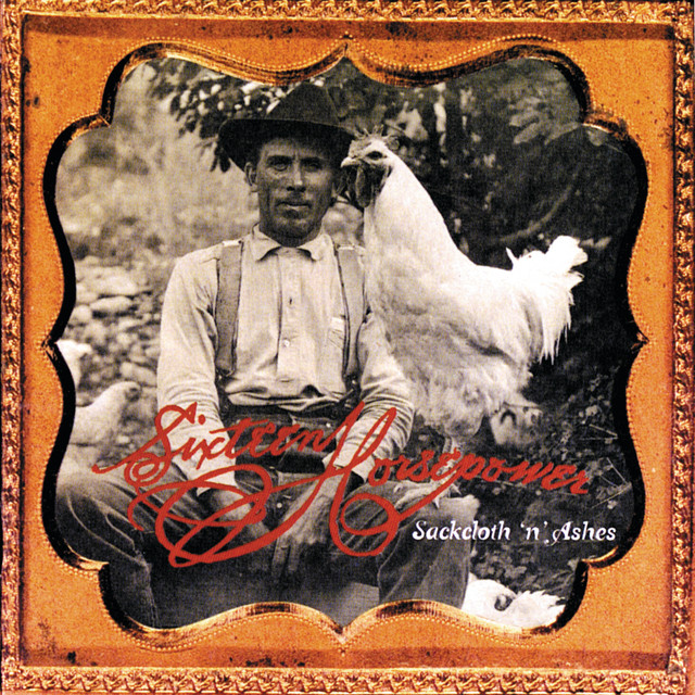 A PERFECT album from the 1990s that ISN'T Nirvana, Pearl Jam, Soundgarden, or Alice In ChainsA PERFECT album from the 1990s that ISNT Nirvana, Pearl Jam, Soundgarden, or Alice In Chains

Sackcloth 'N' Ashes - 16 Horsepower
