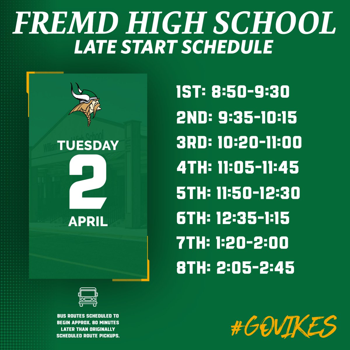 Fremd HS Late Start Schedule. Tuesday April 2. 1st : 8:50 - 9:30. 2nd: 9:35 - 10:15. 3rd 10:20 - 11:00. 4th 11:05 - 11:45. 5th: 11:50 - 12:30. 6th 12:35 - 1:15. 7th 1:20 - 2:00. 8th 2:05 - 2:45.