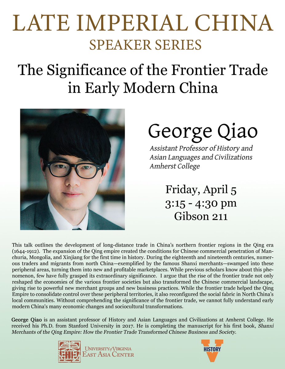 See you this Friday, April 5, at 3:15PM for the @Uva_EAC’s Late Imperial China Speaker Series! George Qiao is joining us from @AmherstCollege for his talk, “The Significance of the Frontier Trade in Early Modern China.”