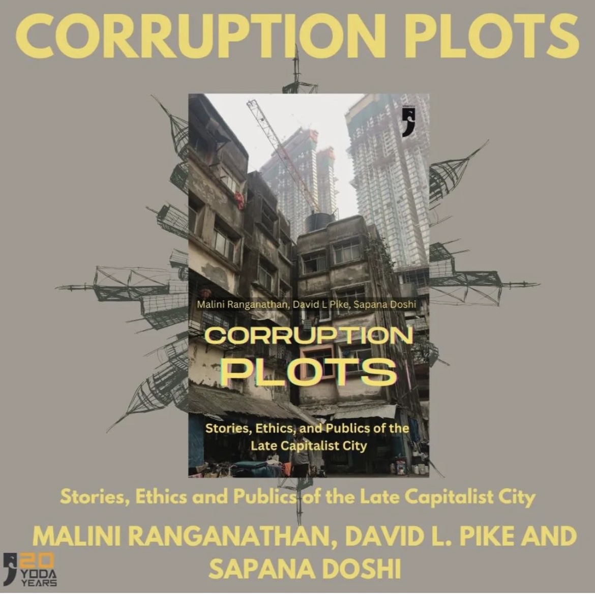 Thrilled that #YodaPress has published 'Corruption Plots: Stories, Ethics & Publics of the Late Capitalist City.' Our book explores corruption's role in urban space, power, & storytelling in India & beyond--and is timely in this moment of political scandal shorturl.at/twxyJ