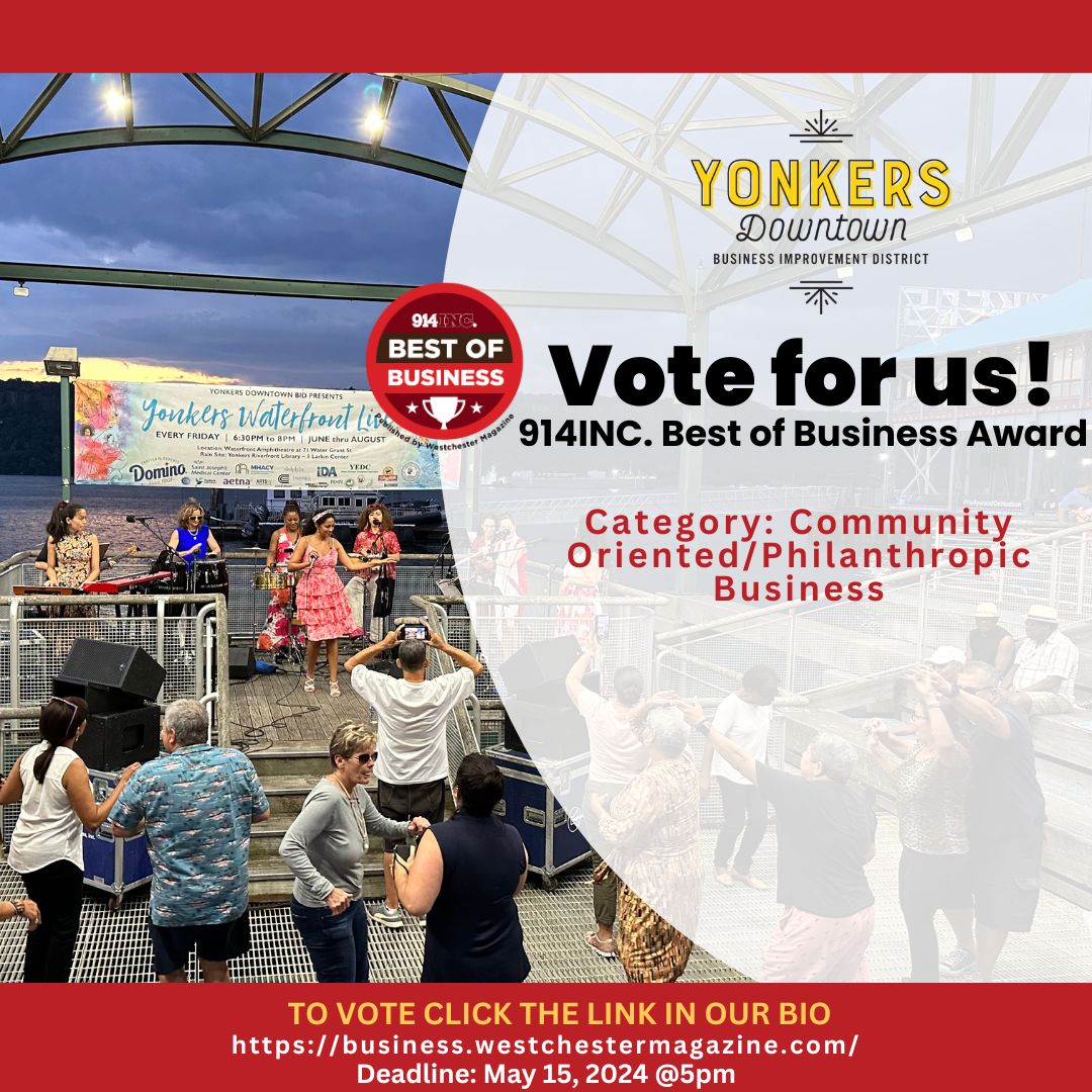 Vote for us for Best of Community-Oriented/Philanthropic! Being a winner of this contest would really mean a lot to Yonkers Downtown BID! Vote Here! business.westchestermagazine.com #YonkersDowntown #YonkersNY #YO