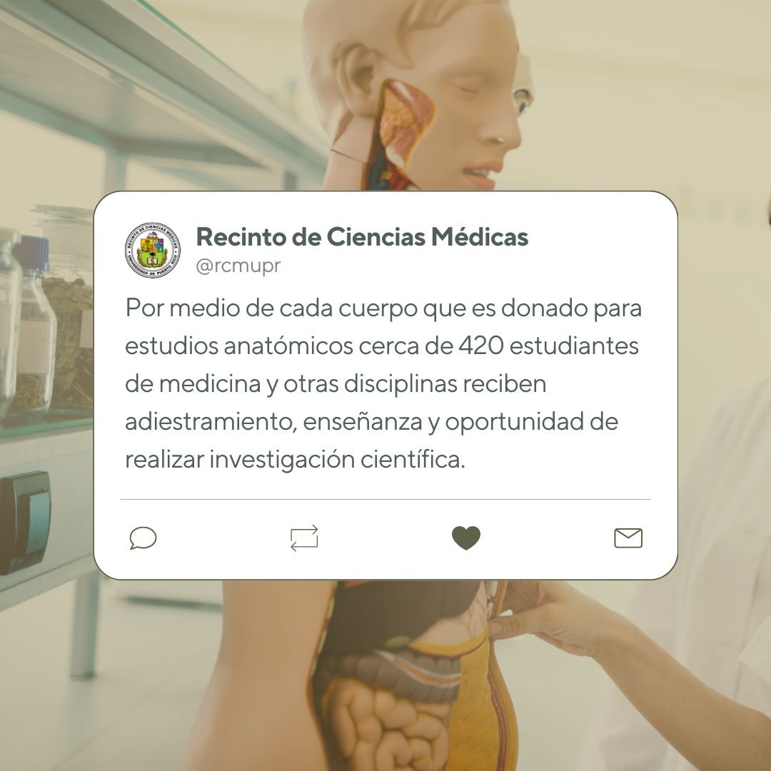 Conviértete en conocimiento. Dona tu cuerpo. Llama o escribe: Junta de Donaciones Anatómicas Recinto de Ciencias Médicas de la UPR 1-866-977-5977 (Libre de cargos 24 horas) 787-758- 2525 Ext. 1510 787-751-5977 juntadonaciones.rcm@upr.edu