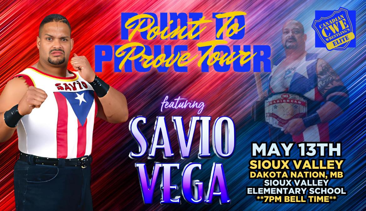 Canadian Wrestling's Elite closes out The Point To Prove Tour with a FREE event in #SiouxValley Dakota Nation, #Manitoba on Monday, May 13th Ft WWF Legend @SavioVega!