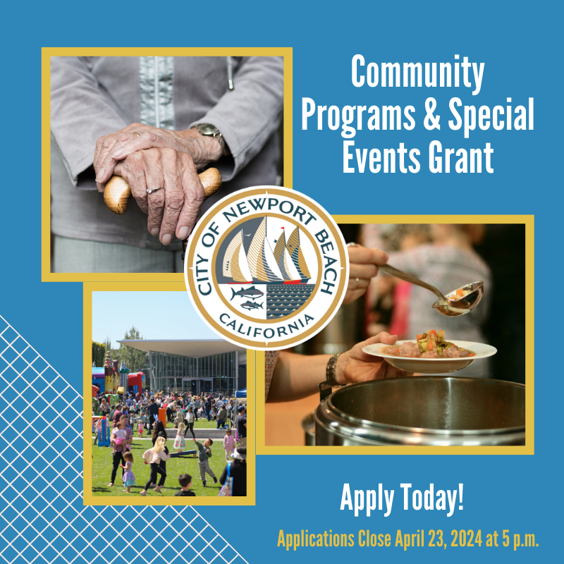 The Community Programs & Special Events Grant Program Applications are now open! For information on the different grants and the online applications, please visit newportbeachca.gov/grants. Applications will be accepted until April 23, 2024 at 5 p.m.