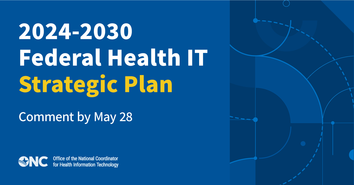 COMMENT OPPORTUNITY: We are now accepting comments on the draft 2024–2030 Federal Health IT Strategic Plan. Submit your comments by 11:59 PM ET on May 28, 2024. healthit.gov/buzz-blog/heal…