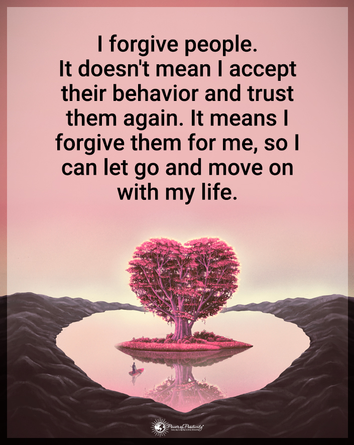 “I forgive people…”