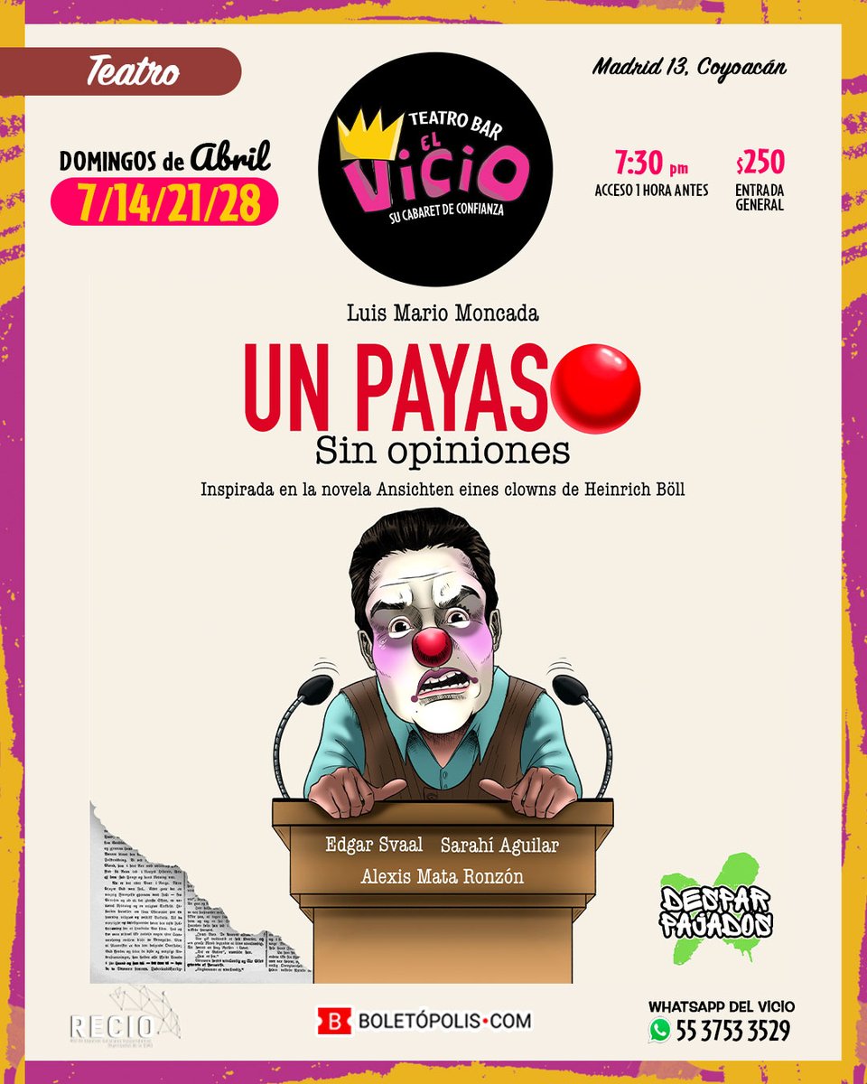 La Cartelera del Vicio🥂✨ #Abril

Desparpajados Teatro presenta
🎭 UN PAYASO SIN OPINIONES
🎭  de Luis Mario Moncada

🗓️ DOMINGOS 7, 14, 21, 28 A LAS 7:30 PM
📍 Madrid 13 Coyoacán
🎟️ Boletos …sunpayasosinopiniones.boletopolis.com

#BoletosEnBoletopolis