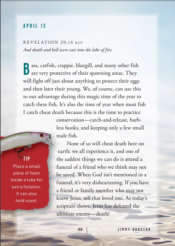 Catch a Better Life - Daily Devotional and Fishing Tip  This is now available in print and available along with 'Catch of the Day' at jimmyhouston.com/collections/Su……… on YouTube and Follow on Facebook to make sure you don’t miss a day! #fishing #bassfishing #outdoors