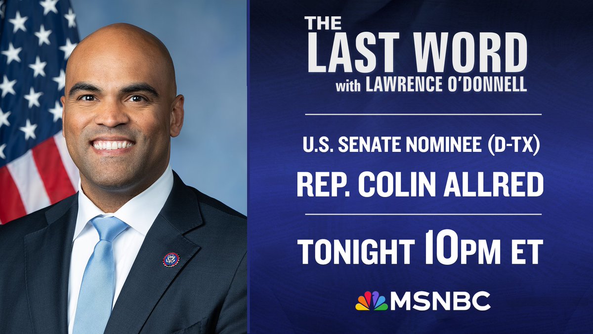 TONIGHT: Congressman @ColinAllredTX joins @Lawrence on The #LastWord. Tune in!