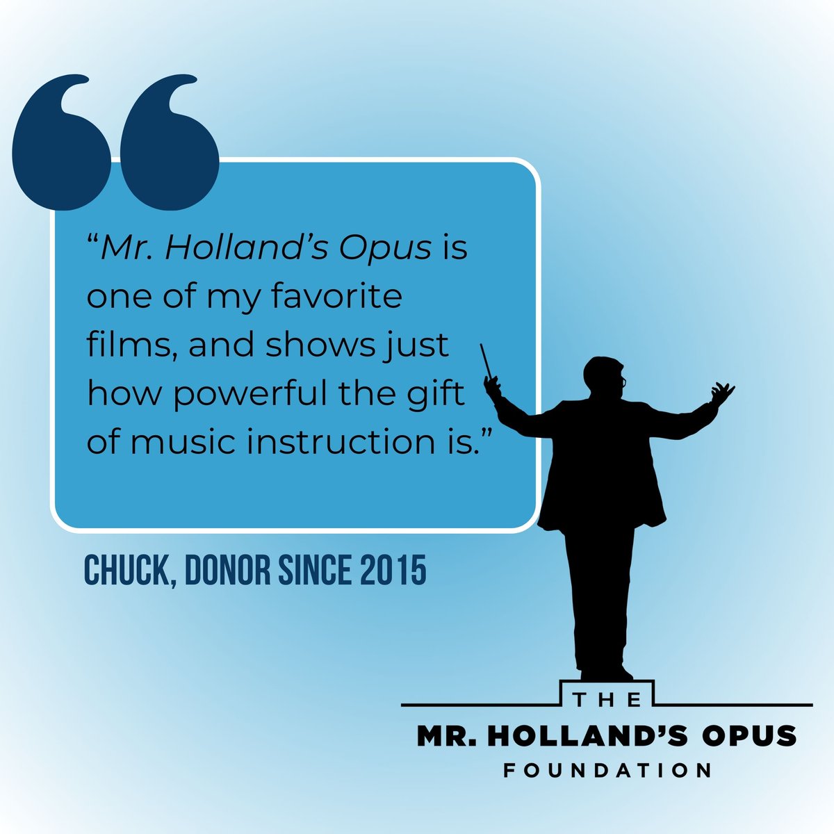 Thank you, Chuck! A donation to MHOF helps us empower the Mr. Holland’s of today who are making a difference one student at a time. #mrhollandsopus #mhof #mhopus #donor