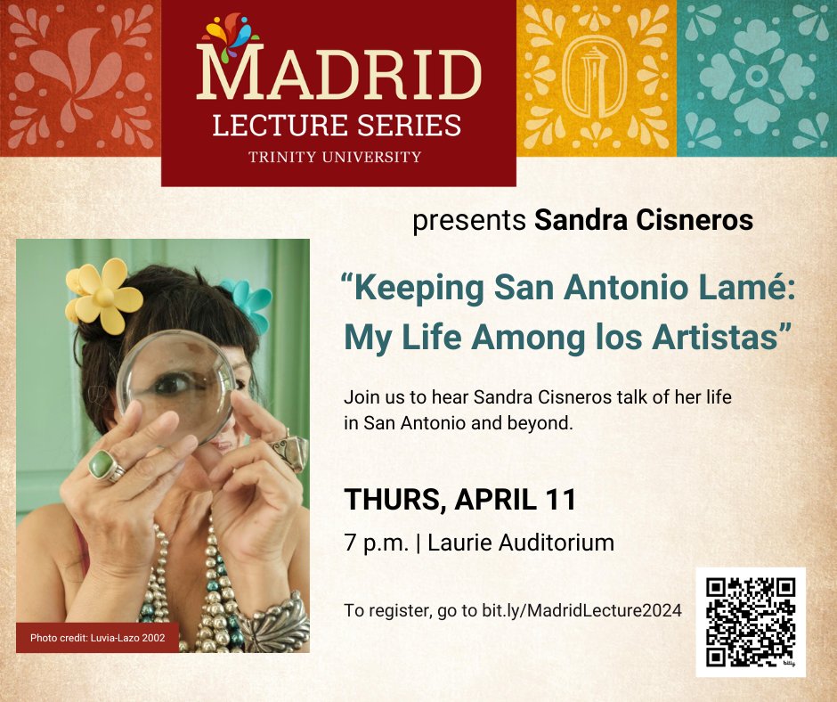 Please join the Madrid Lecture Series at @Trinity_U to hear from Sandra Cisneros. At one point, Cisneros promised herself that she would never return to San Antonio. During the lecture, she will discuss how the city became a meaningful place for her and all creative people.