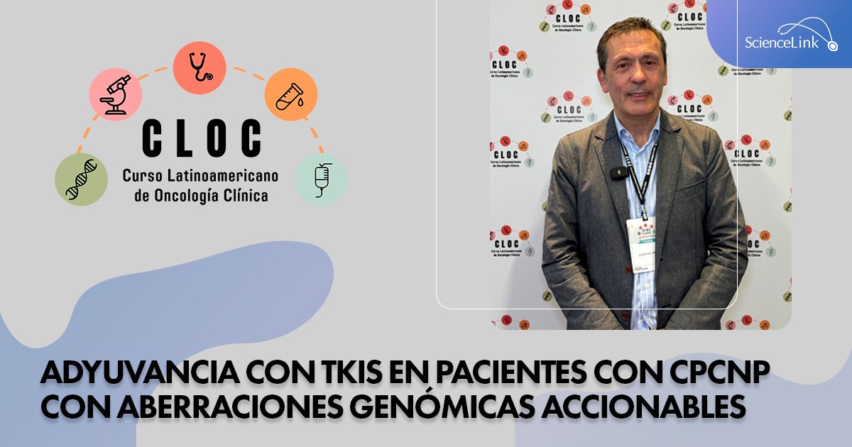 #Cobertura #CLOC #ScienceLink Dr. Luis Paz-Ares (@LuisPaz_Ares) Organizado por CLOC: Curso Latinoamericano de Oncología Clínica (@cloc_oncologia) shorturl.at/hzAS8
