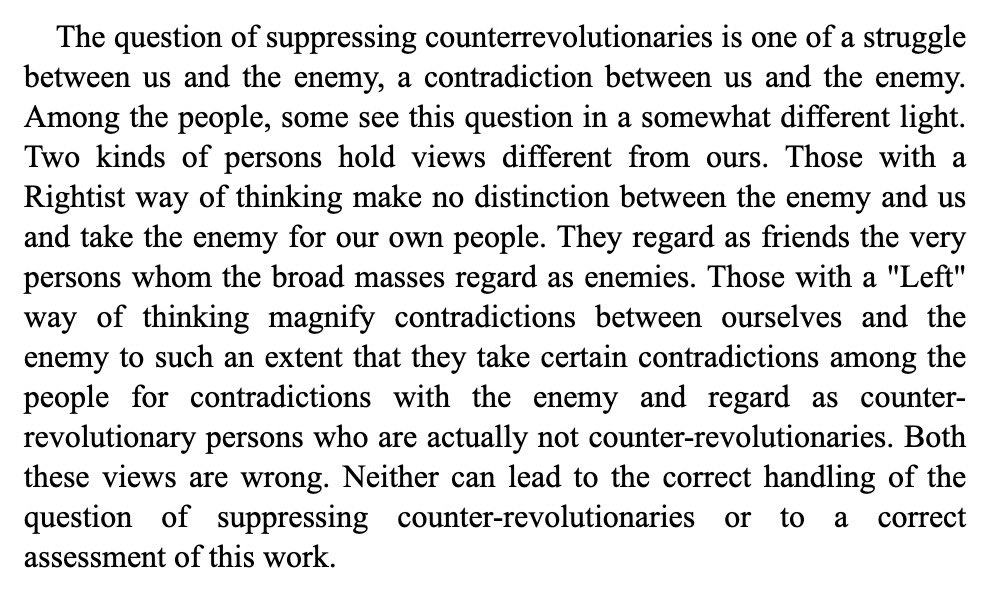 While Mao’s “Combat Liberalism” is more frequently quoted, he outlines clearly how to deal with contradictions among the masses, warning against a “left” way of thinking which regards “as counter-revolutionary persons who are actually not counter-revolutionaries.”