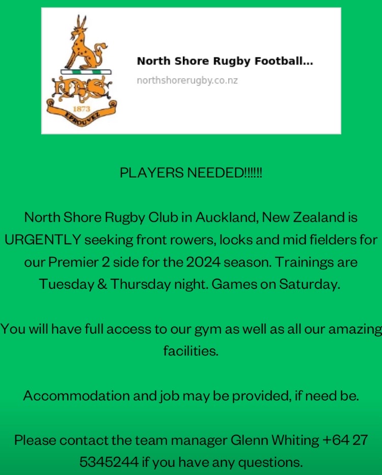 North Shore Rugby Club are looking for Senior Men’s Players: front row, locks, midfield. 

Further details at the picture.