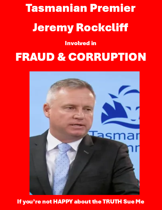 Tasmanian Premier Jeremy Rockcliff involved in FRAUD & CORRUPTION if you're not HAPPY about the TRUTH Sue Me #politas #lawyer #police #corruption