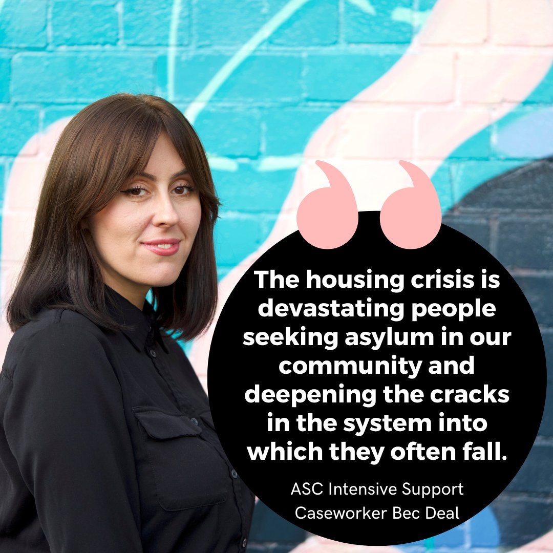 The housing crisis is disproportionately impacting people seeking asylum. 'People seeking asylum must have access to emergency housing accommodation and we must reshape the criteria for support around degree of need, not visa status' - ASC Intensive Support Caseworker Bec Deal.