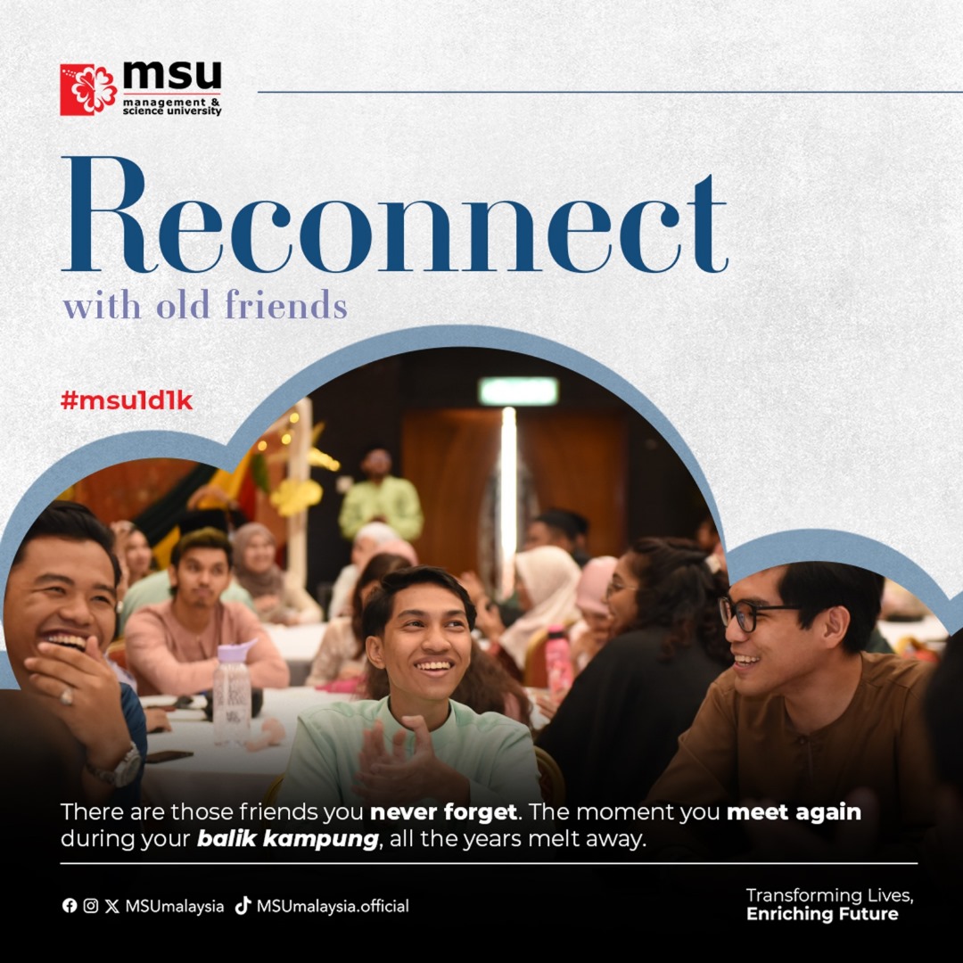 Time may have passed, but memories remain. Reach out and reconnect with old friends to reminisce and create new moments together. Who will you reach out to today for that? #MSUmalaysia #MSU1D1K  #MSURaya2024