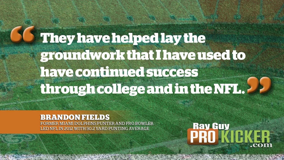 Pro Football Punting great Brandon Fields recommends Ray Guy Prokicker.com Kicking Camps