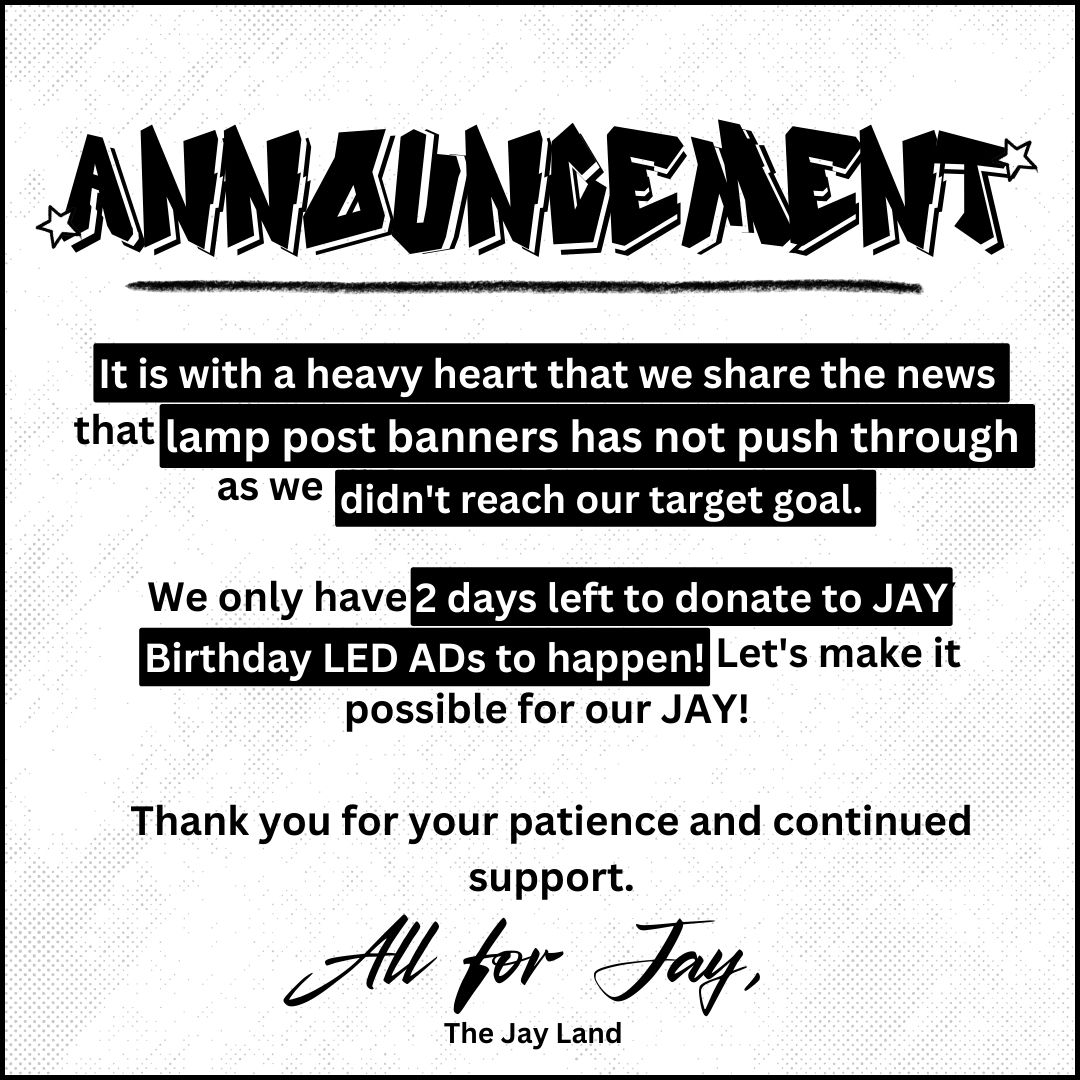 LuckyJayPH's tweet photo. 𝗔𝗡𝗡𝗢𝗨𝗡𝗖𝗘𝗠𝗘𝗡𝗧

It is with a heavy heart that we share the news that the 𝐥𝐚𝐦𝐩 𝐩𝐨𝐬𝐭 𝐛𝐚𝐧𝐧𝐞𝐫𝐬 𝐡𝐚𝐬 𝐧𝐨𝐭 𝐩𝐮𝐬𝐡 𝐭𝐡𝐫𝐨𝐮𝐠𝐡 𝐚𝐬 𝐰𝐞 𝐝𝐢𝐝𝐧'𝐭 𝐫𝐞𝐚𝐜𝐡 𝐨𝐮𝐫 𝐭𝐚𝐫𝐠𝐞𝐭 𝐠𝐨𝐚𝐥. 

We only have 𝟮 𝗱𝗮𝘆𝘀 𝗹𝗲𝗳𝘁 𝘁𝗼 𝗱𝗼𝗻𝗮𝘁𝗲 𝘁𝗼 𝗝𝗔𝗬 𝗕𝗶𝗿𝘁𝗵𝗱𝗮𝘆 𝗟𝗘𝗗 𝗔𝗱𝘀 𝘁𝗼 𝗵𝗮𝗽𝗽𝗲𝗻! Let's make it possible for our JAY! 💚✨

Thank you for your patience and continued support.

𝑨𝒍𝒍 𝒇𝒐𝒓 𝑱𝒂𝒚, 
𝑻𝒉𝒆 𝑱𝒂𝒚 𝑳𝒂𝒏𝒅

#TheSeattleBoy #제이 #JAY #엔하이픈_제이 #ENHYPEN_JAY #JayLand